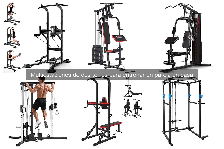 ¿Qué son las multiestaciones de dos torres para entrenar en pareja?