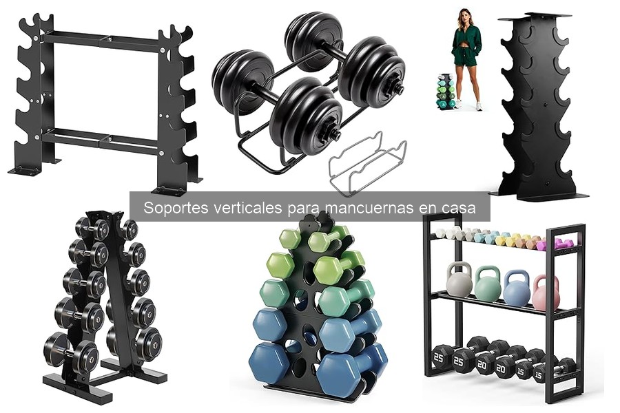 Tendencias en Soportes Verticales para Mancuernas en Casa