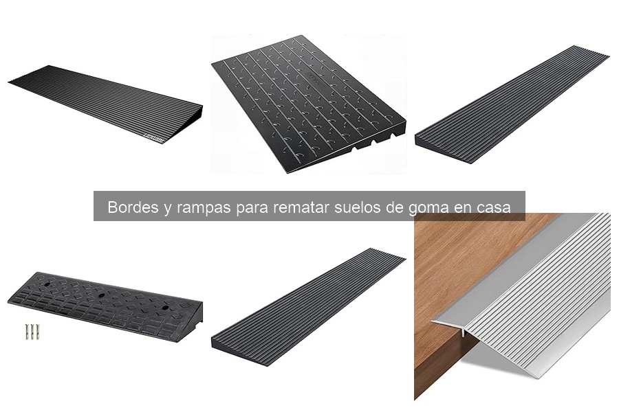 Tipos de bordes y rampas para suelos de goma en casa