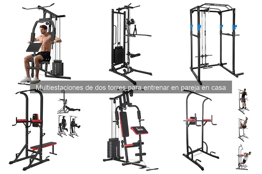 Ventajas de las Multiestaciones de Dos Torres para Entrenar en Pareja
